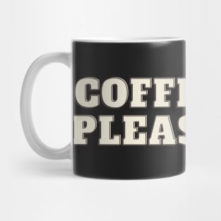 Coffee Please! Mug
